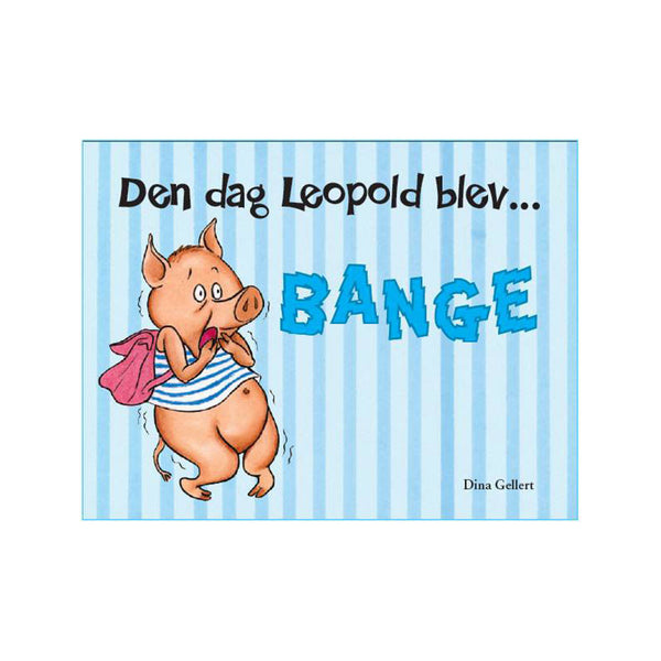 Den dag Leopold blev bange - lille bog om STORE følelser